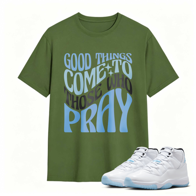 Good Things Come To Those Who Pray Shirt To Match Air Jordan 11 White Legend Blue Sneaker Match Shirt