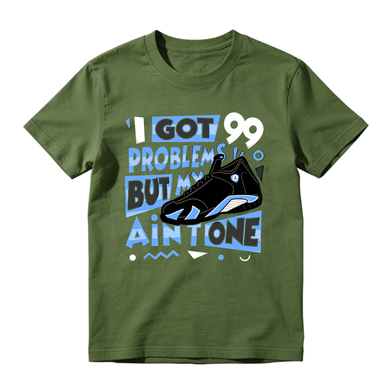 I Got 99 Problems But My Air One Shirt To Match Jordan 14 Black And University Blue Sneaker Match Shirt