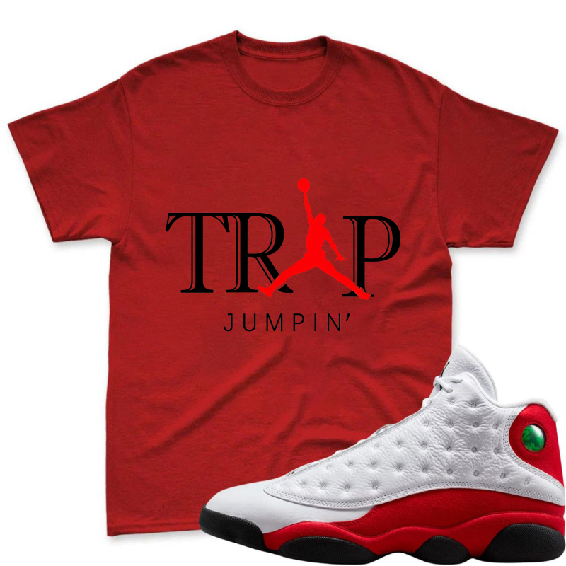 Trap Jumpin Shirt To Match Air Jordan 13 Chicago Sneaker Match Shirt
