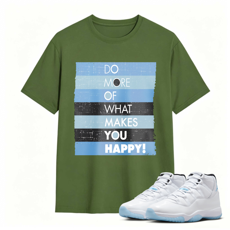Do More Of What Makes You Happy Shirt To Match Air Jordan 11 White Legend Blue Sneaker Match Shirt