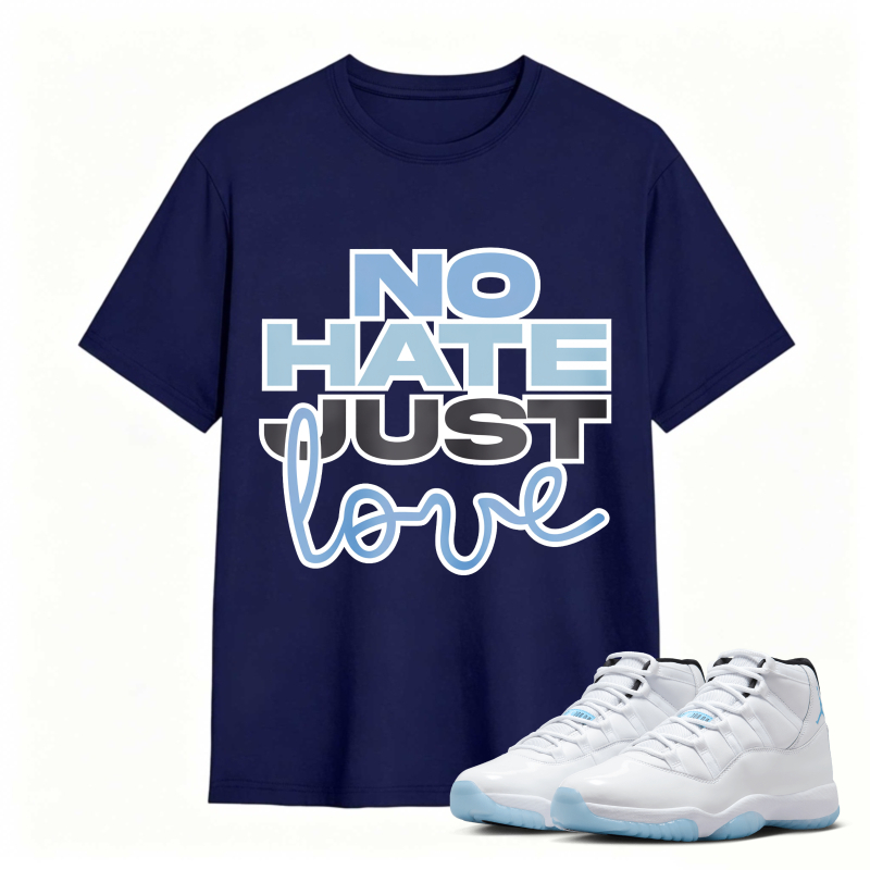 No Hate Just Love Shirt To Match Air Jordan 11 White Legend Blue Sneaker Match Shirt