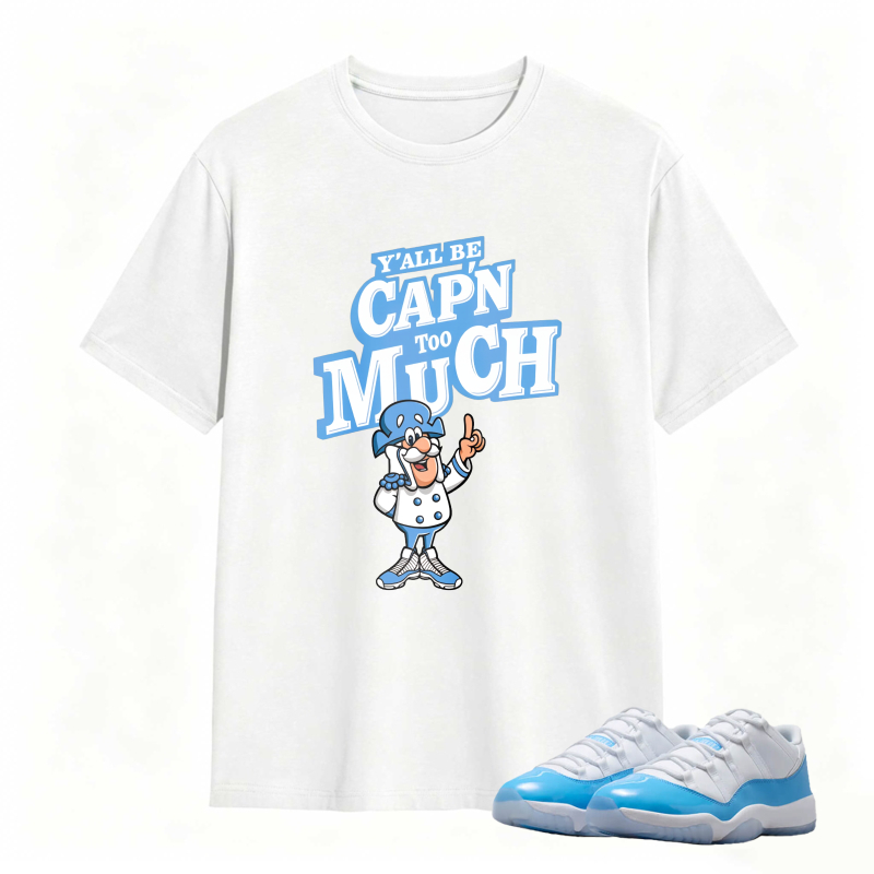 Captain Much Cartoon Character With Text Yall Be Capn Too Much Shirt To Match Jordan 11 University Blue Sneaker Match Shirt
