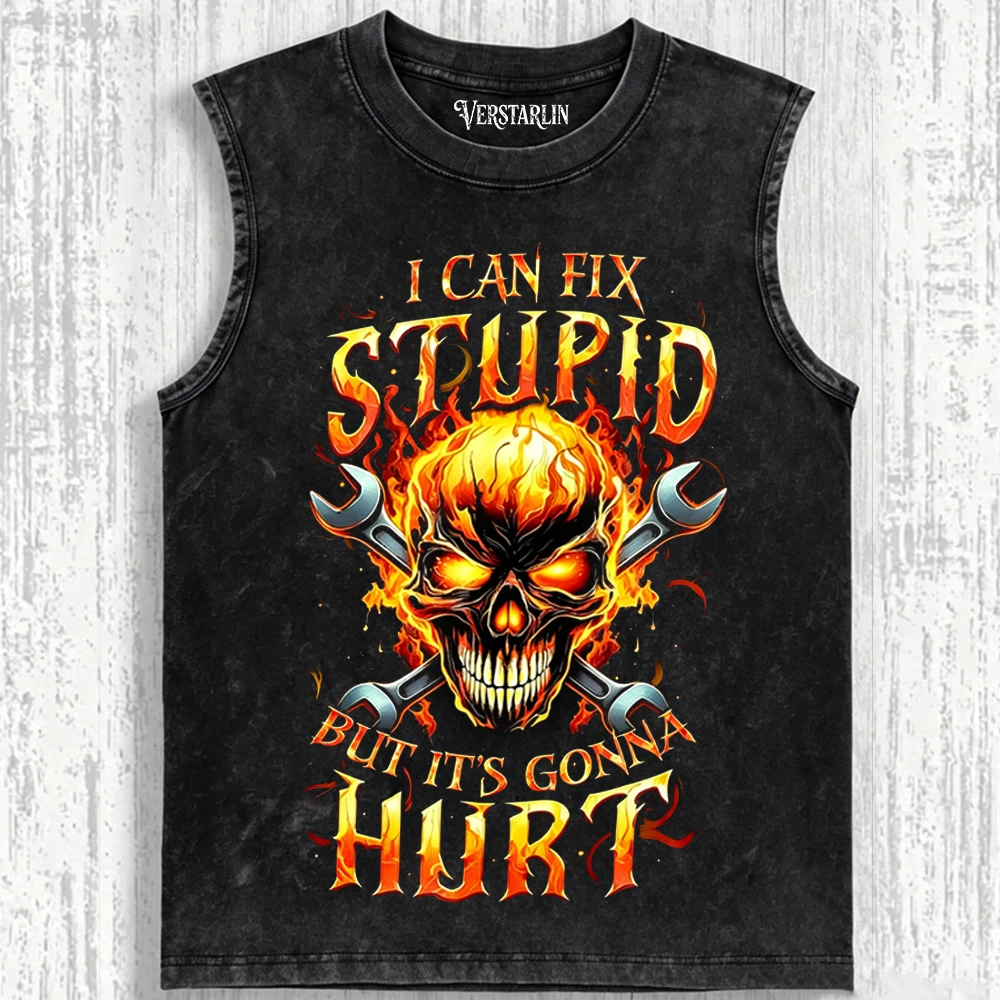 I Can Fix Stupid But It's Gonna Hurt 