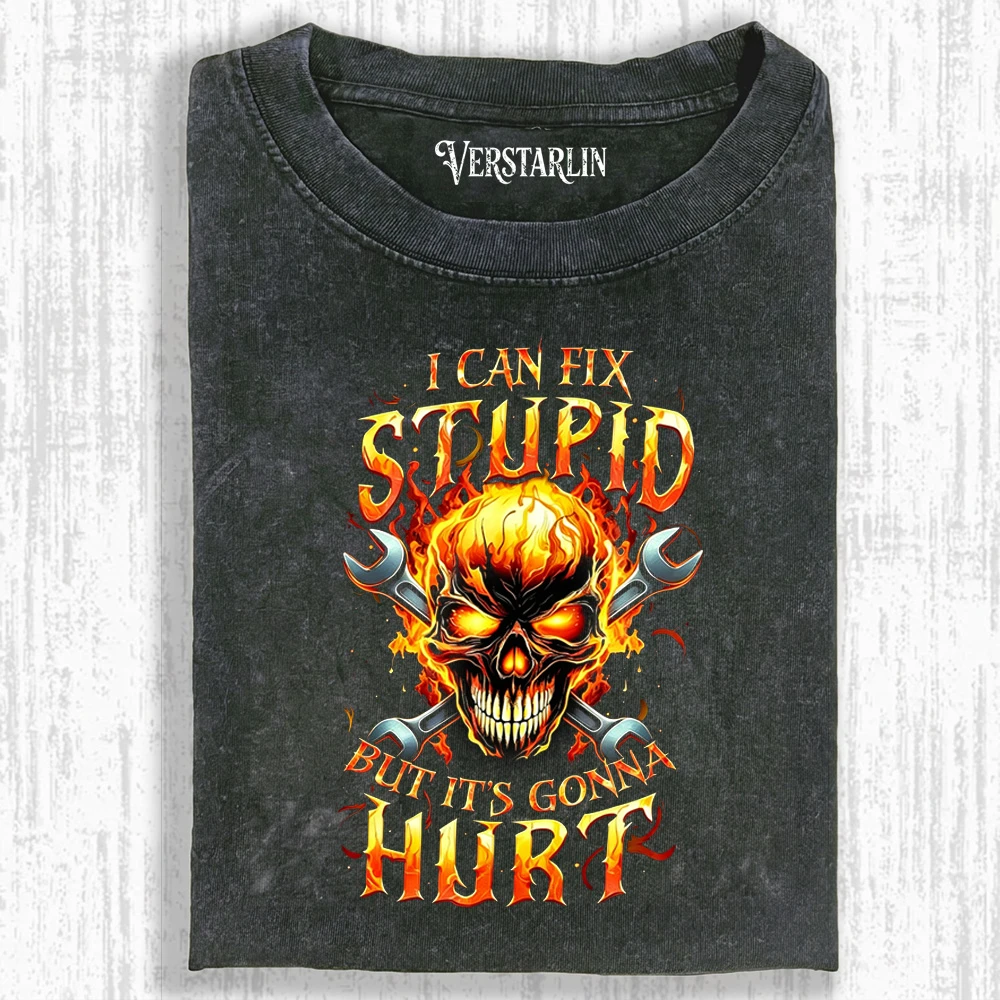 I Can Fix Stupid But It's Gonna Hurt 