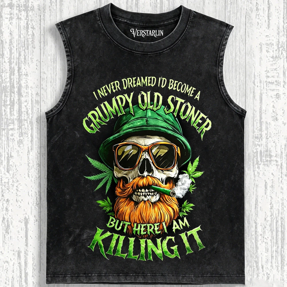 I NEVER DREAMED I'D BECOME A GRUMPY OLD STONER BUT HERE I AM KILLING IT