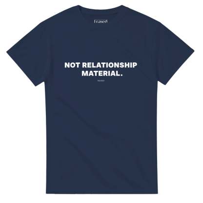 NOT RELATIONSHIP MATERIAL