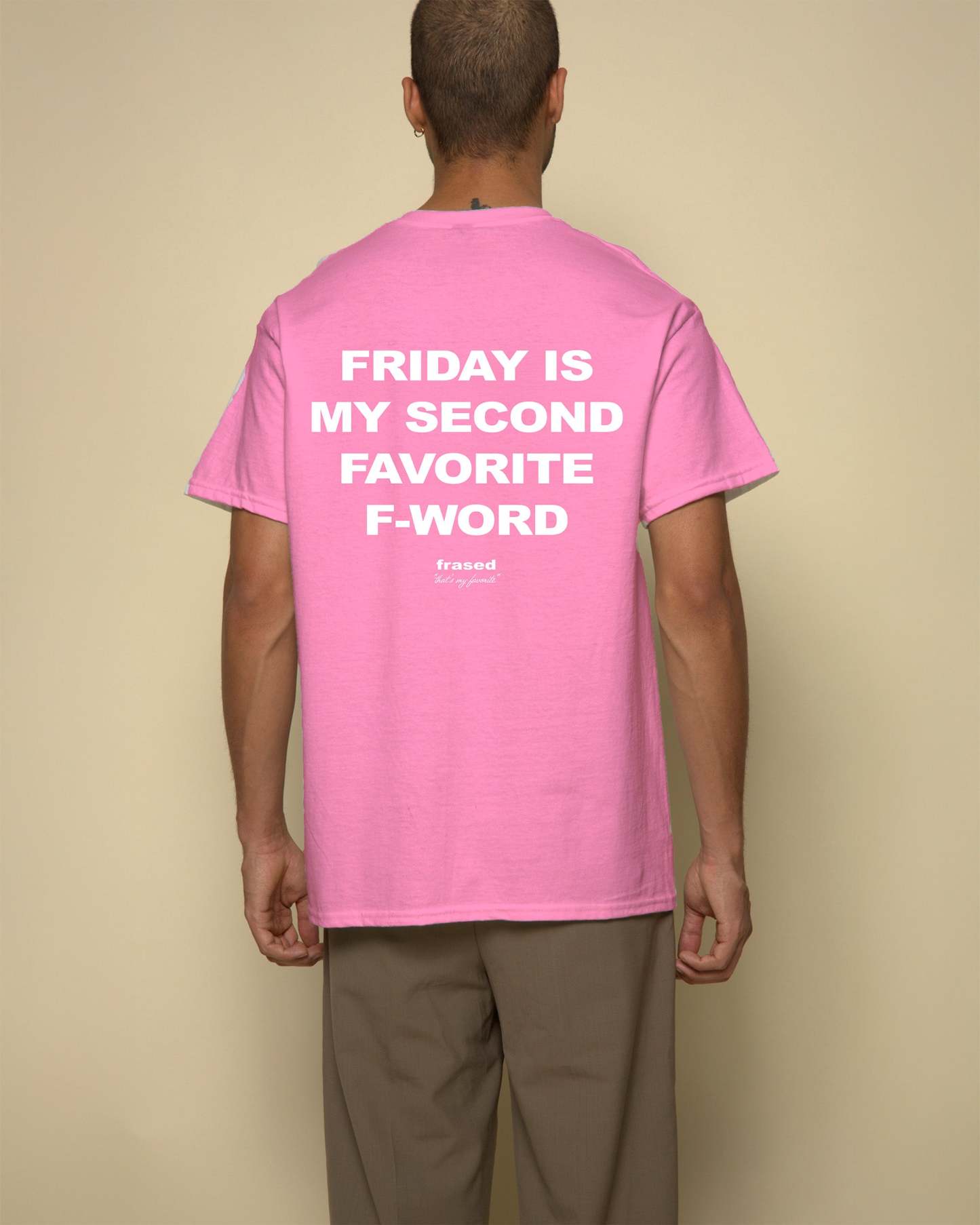 FRIDAY IS MY SECOND FAVORITE F-WORD