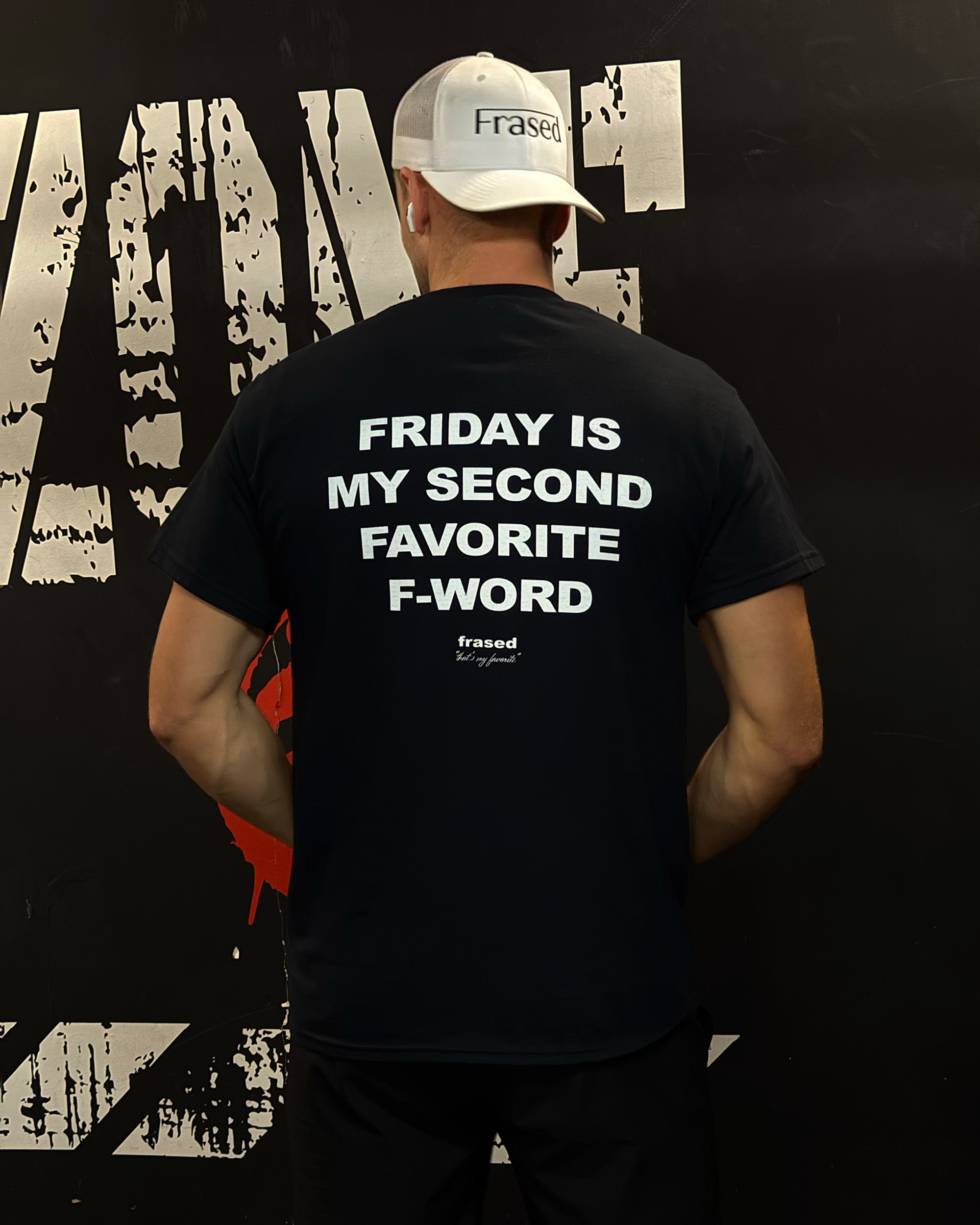 FRIDAY IS MY SECOND FAVORITE F-WORD