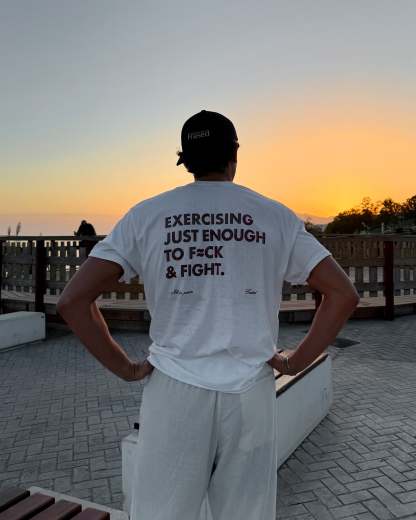 EXERCISING JUST ENOUGH TO F≈CK & FIGHT