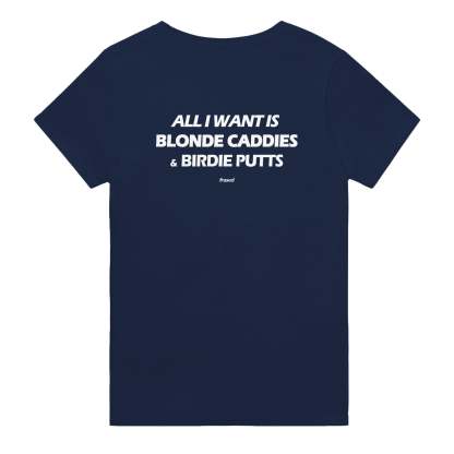 ALL I WANT IS BLONDE CADDIES & BIRDIE PUTTS