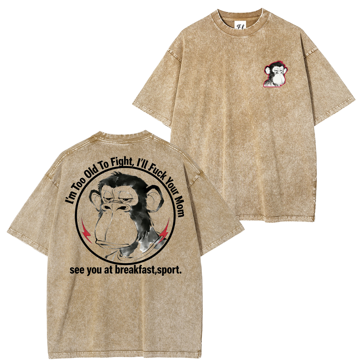 I'm Too Old To Fight I'll Just F*ck Your Mom See You Retro T-Shirt/Hoodie-Limited Sale