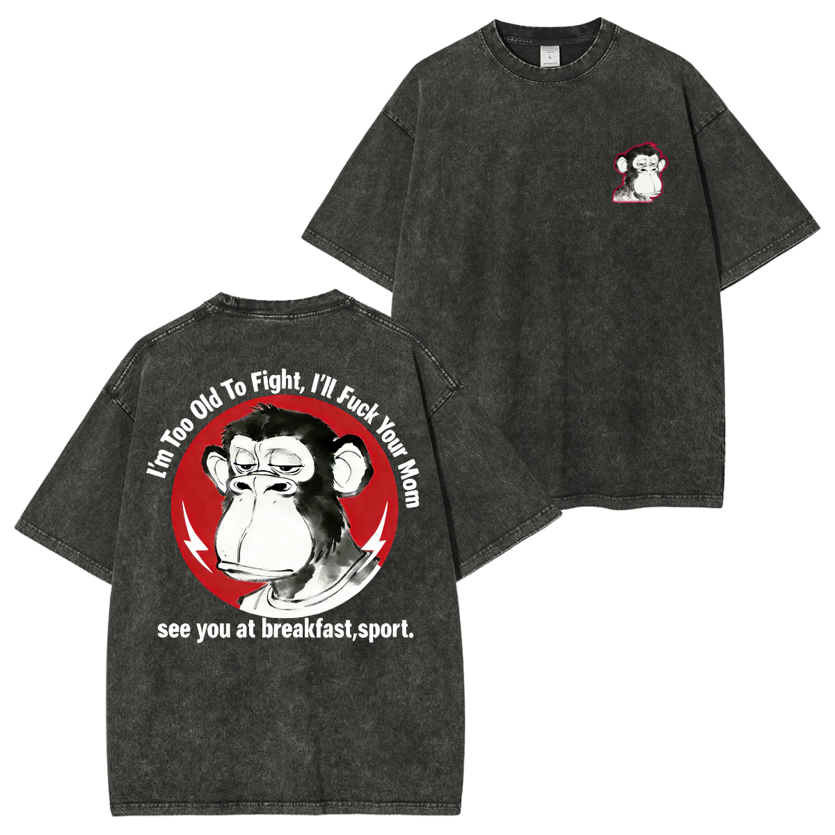 I'm Too Old To Fight I'll Just F*ck Your Mom See You Retro T-Shirt/Hoodie-Limited Sale