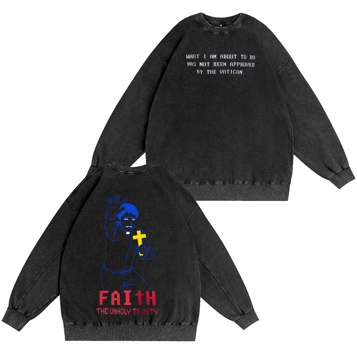 FAITH The Unholy Trinity Unisex Washed T-shirt/Crewneck/Hoodie-Limited Sale
