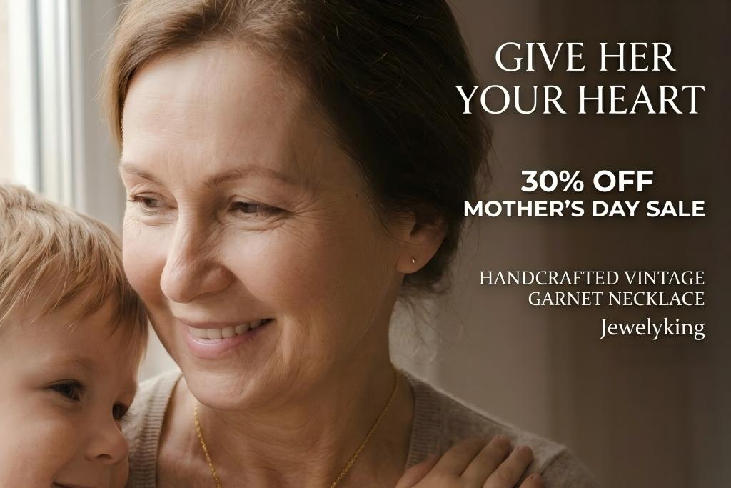 Jewelyking Mother's Day Ad featuring Vintage Garnet Necklace and 30% OFF Sale