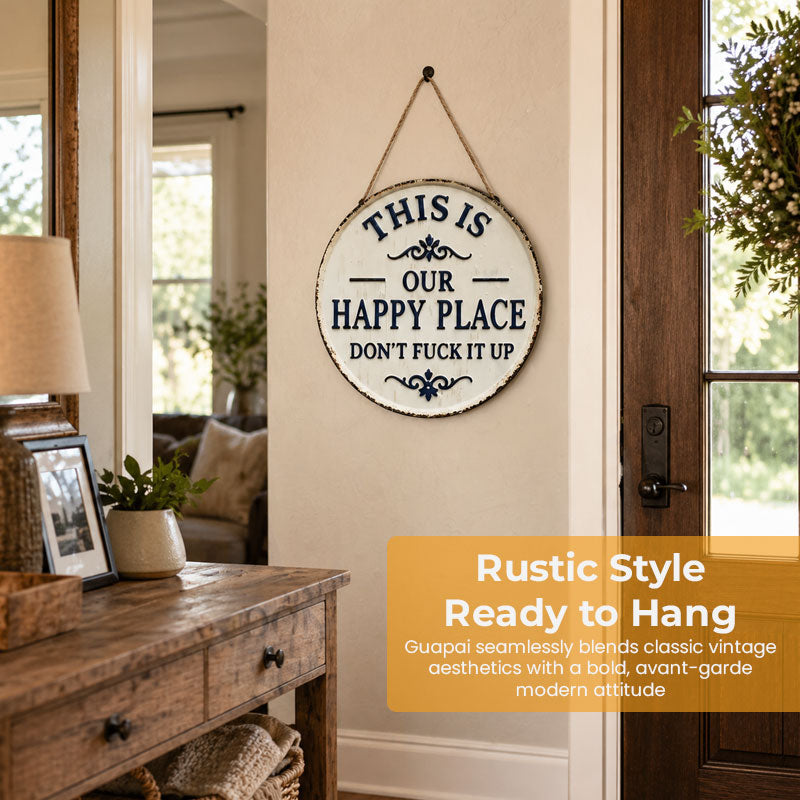 This Is Our Happy Place—Don't fuck It Up (Metal Sign)