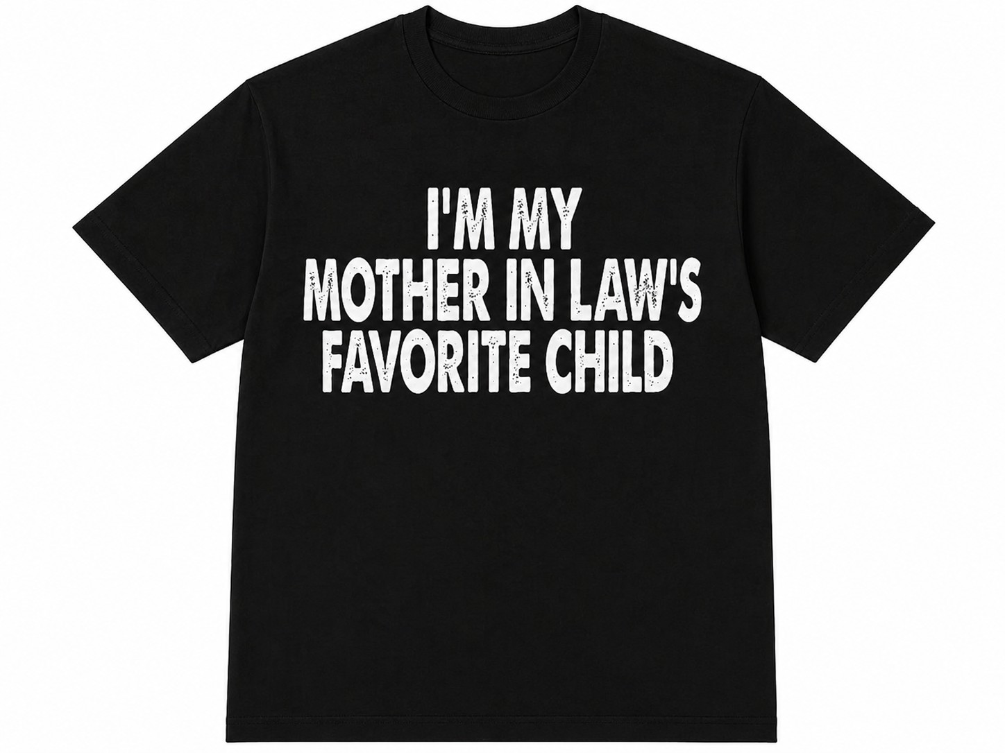 Funny Family Quote Men's T-Shirt – I’m My Mother In Law’s Favorite Child Casual Humor Graphic Tee