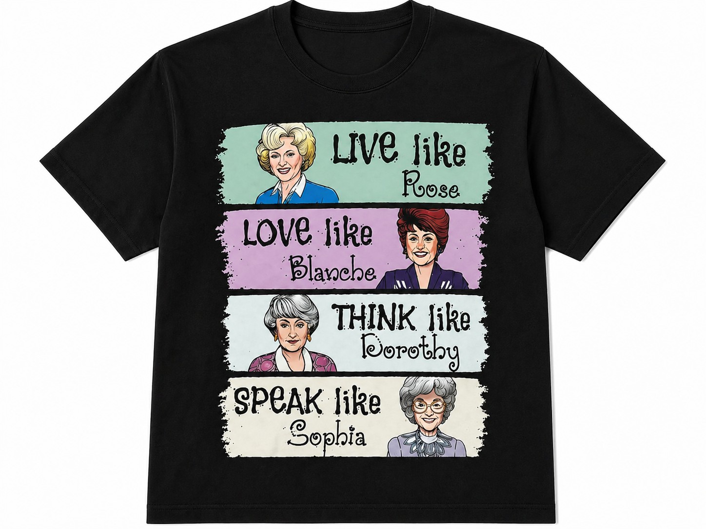 Golden Girls Inspired Women's T-Shirt – Live Like Rose Love Like Blanche Graphic Casual Tee