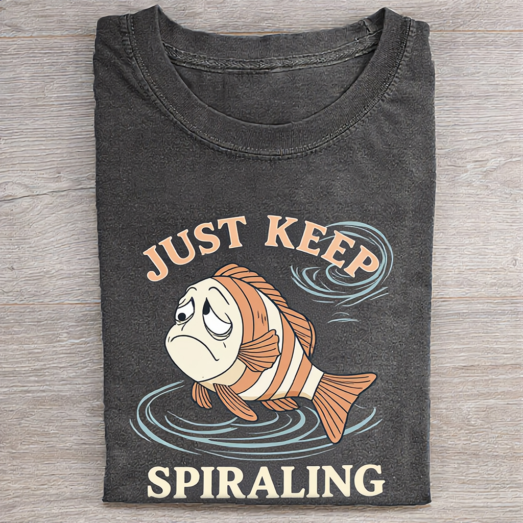 Just Keep Spiraling T-shirt