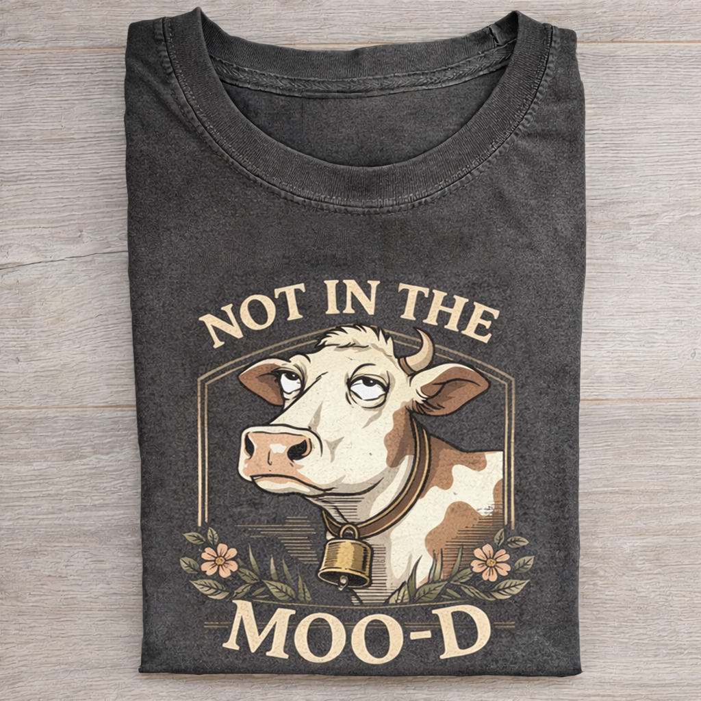 Not in the Moo-d T-shirt