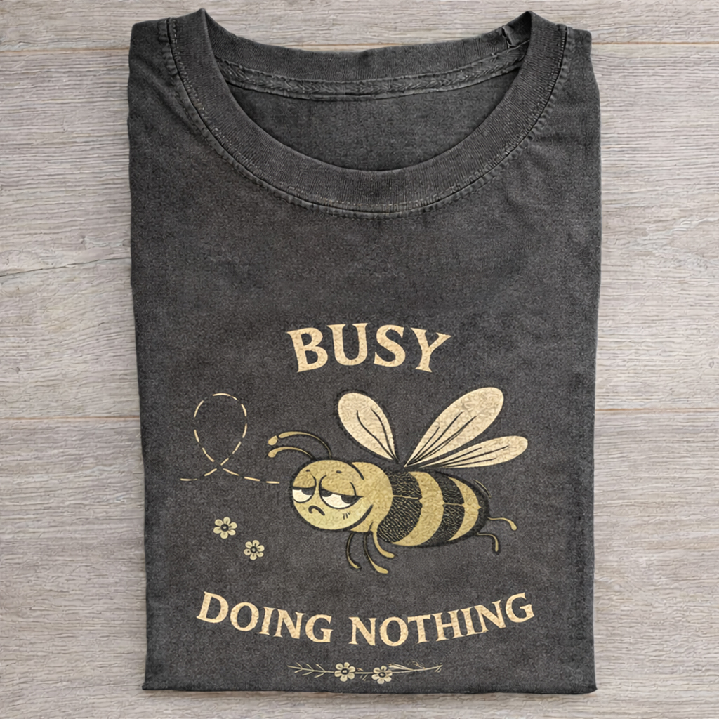 Busy Doing Nothing T-shirt
