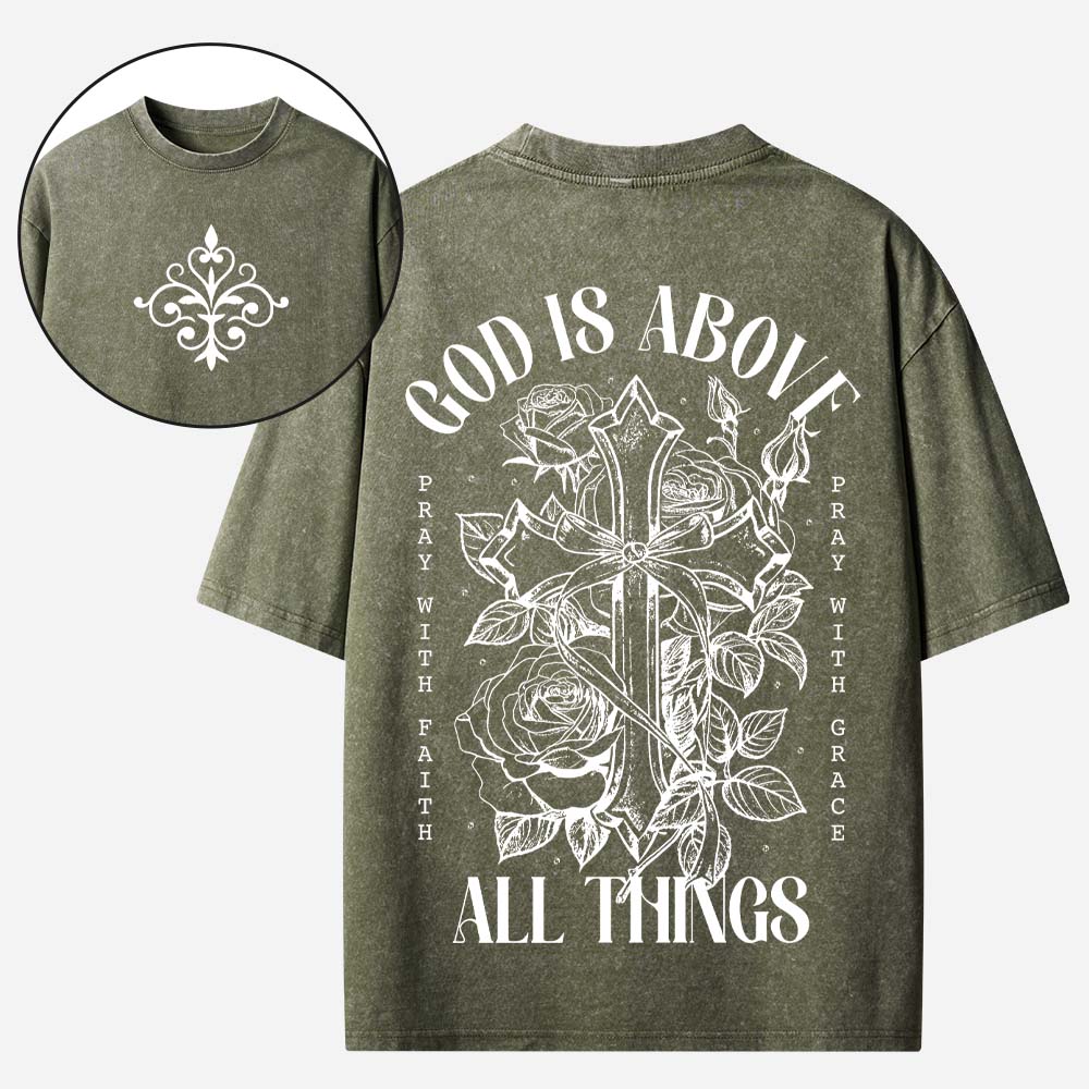 God is Above All Things Christian Washed T-Shirt
