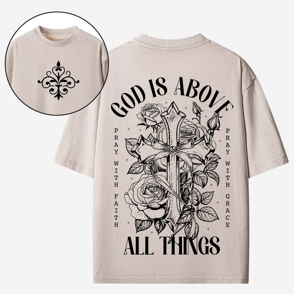 God is Above All Things Christian Washed T-Shirt