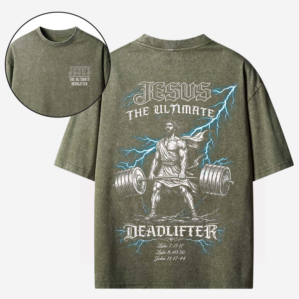 Jesus The Ultimate Deadlifter Christian Washed T-Shirt