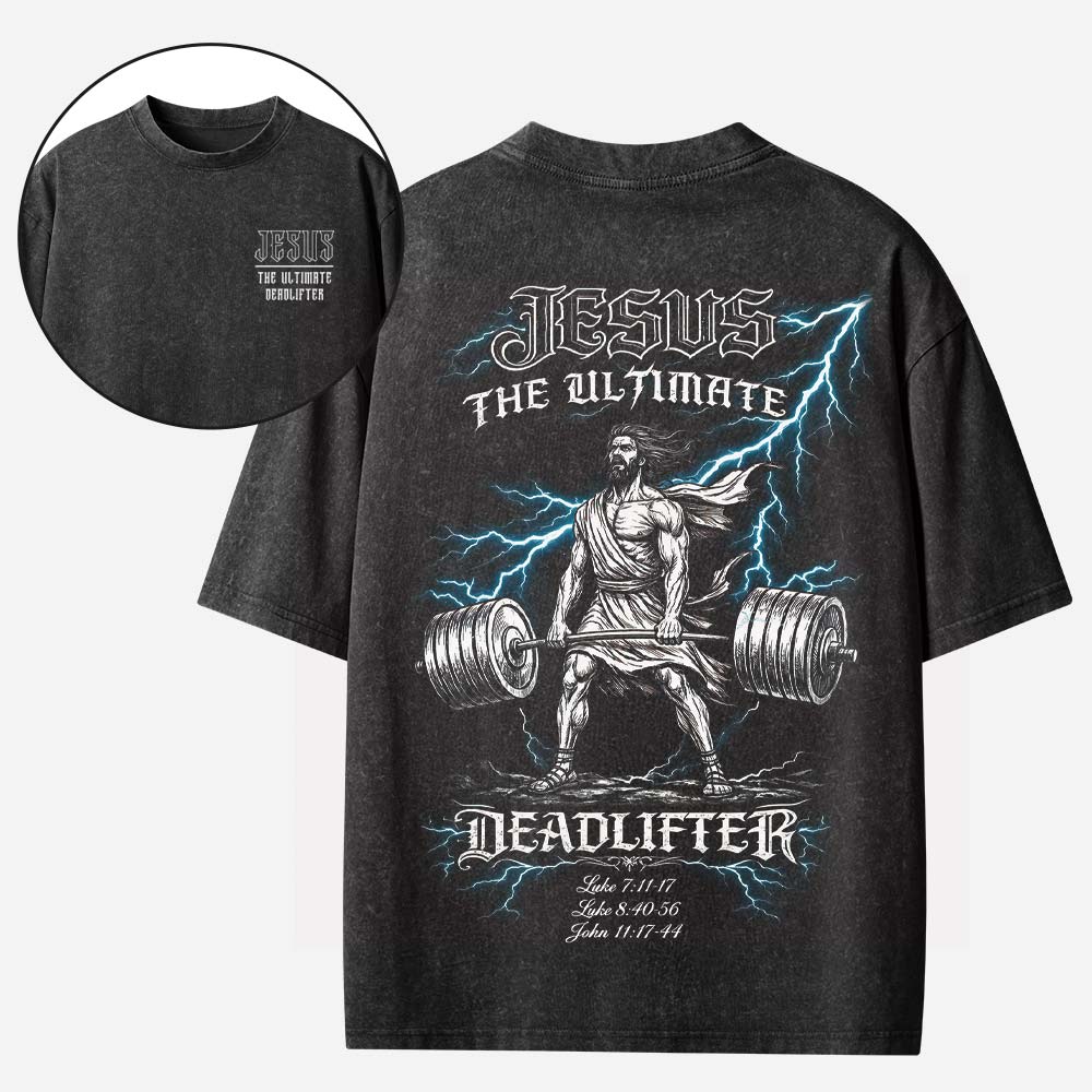 Jesus The Ultimate Deadlifter Christian Washed T-Shirt