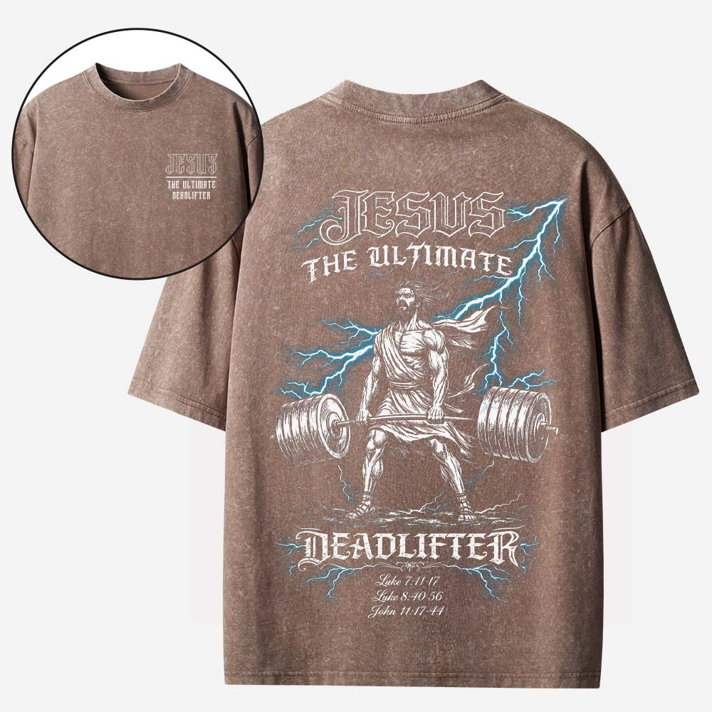 Jesus The Ultimate Deadlifter Christian Washed T-Shirt