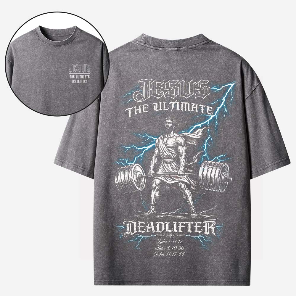 Jesus The Ultimate Deadlifter Christian Washed T-Shirt