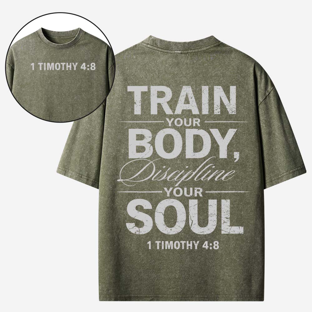 Train Your Body Discipline Your Soul Christian Washed T-Shirt