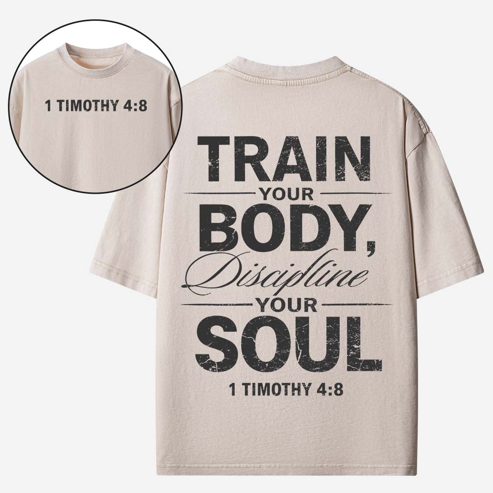 Train Your Body Discipline Your Soul Christian Washed T-Shirt