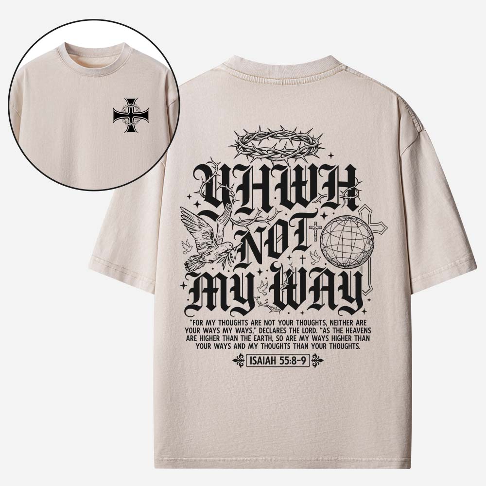 YHWH Not My Way Christian Washed T-Shirt