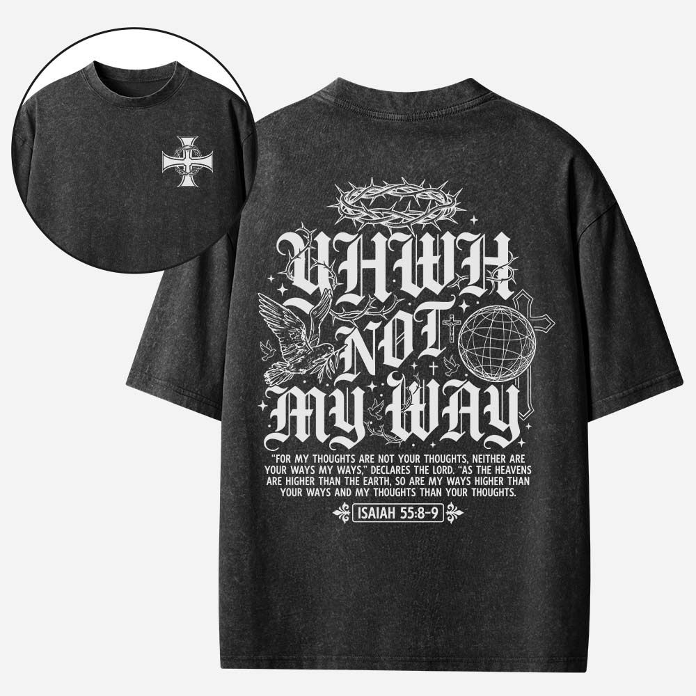 YHWH Not My Way Christian Washed T-Shirt