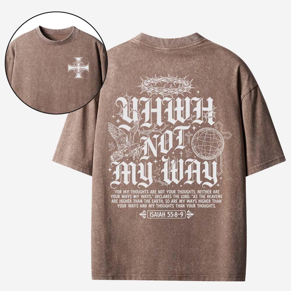 YHWH Not My Way Christian Washed T-Shirt