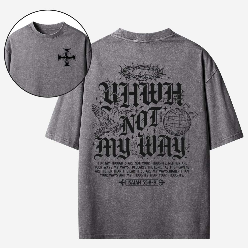 YHWH Not My Way Christian Washed T-Shirt
