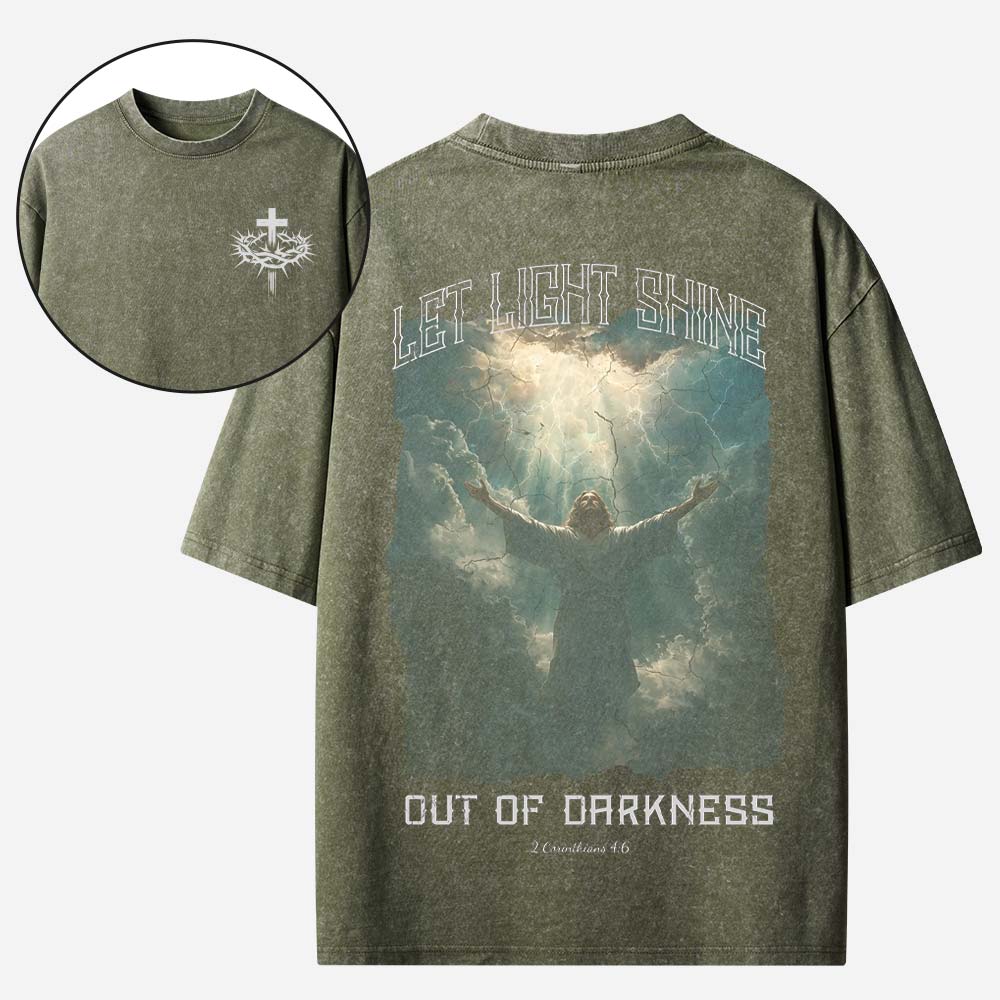 Let Light Shine Out Of Darkness Christian Washed T-Shirt