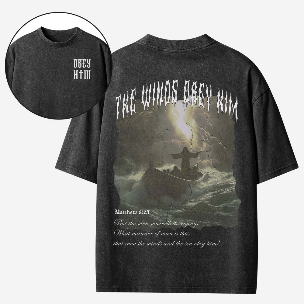 The Winds Obey Him Christian Washed T-Shirt