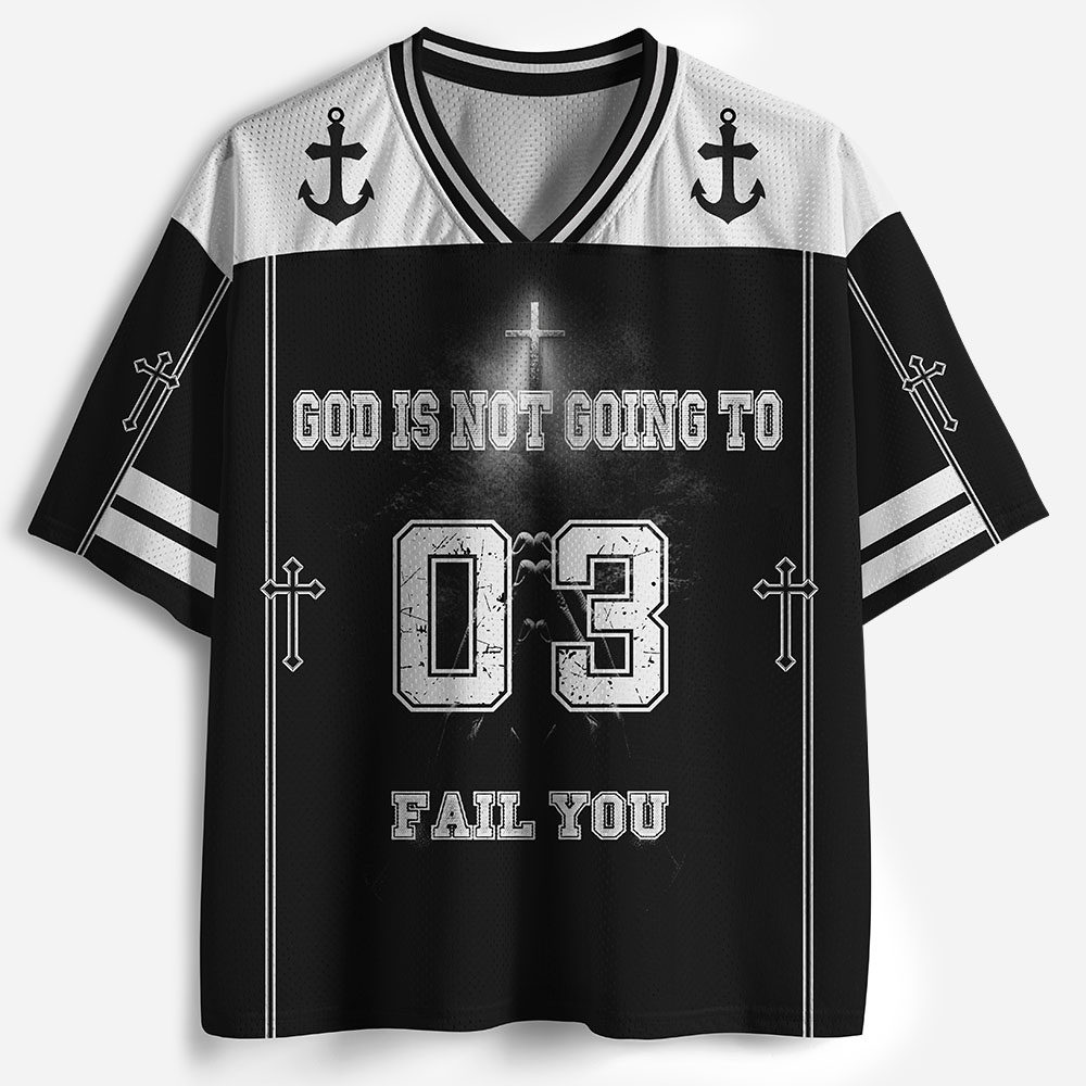 God is Not Going to Fail You Christian Mesh Jersey