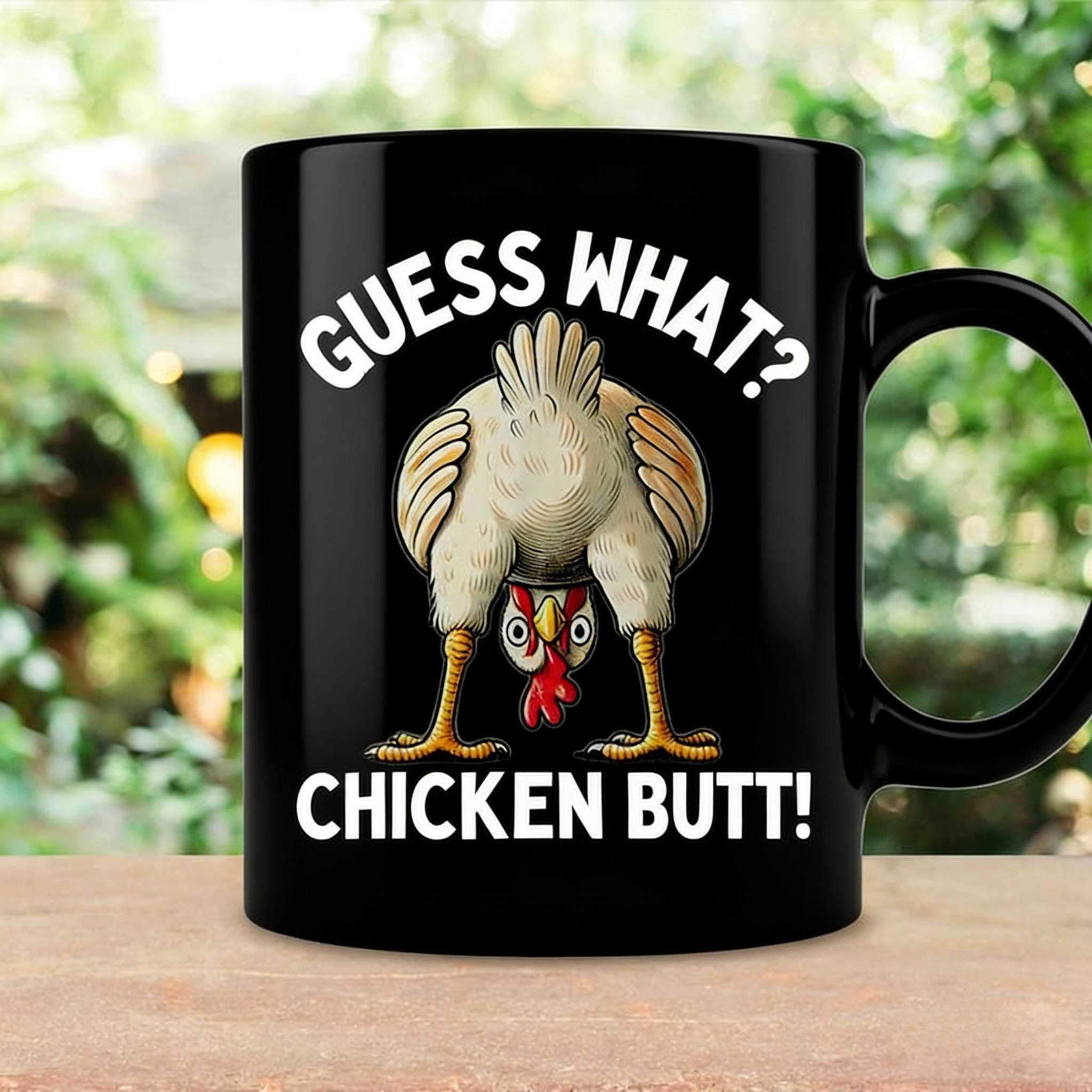 Guess What Chicken Butt Coffee Mug