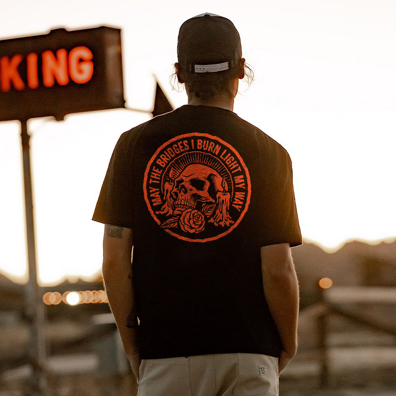 May The Bridges I Burn Light My Way Tee
