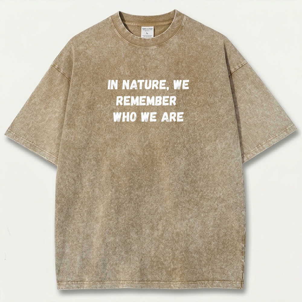 In Nature We Remember Who We Are Vintage Organic Cotton Hiking Tee-HikeVista