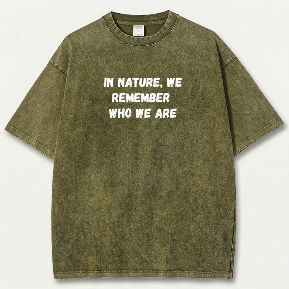 In Nature We Remember Who We Are Vintage Organic Cotton Hiking Tee-HikeVista