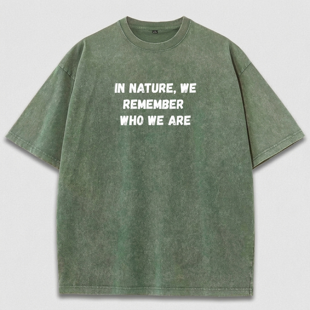 In Nature We Remember Who We Are Vintage Organic Cotton Hiking Tee-HikeVista