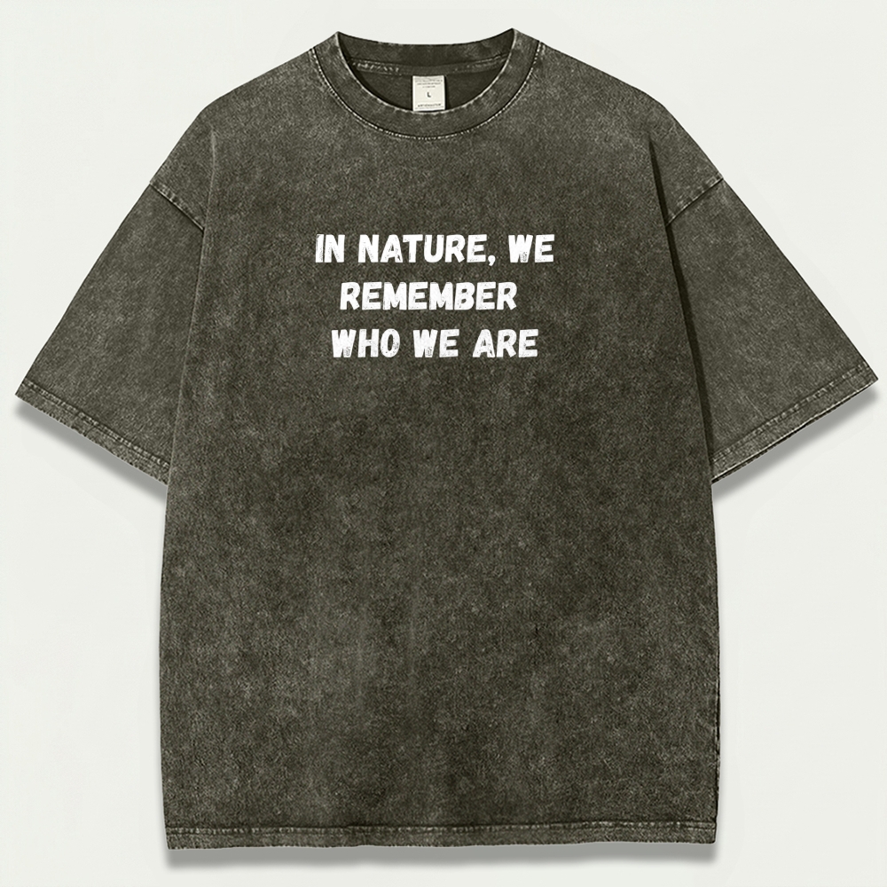 In Nature We Remember Who We Are Vintage Organic Cotton Hiking Tee-HikeVista