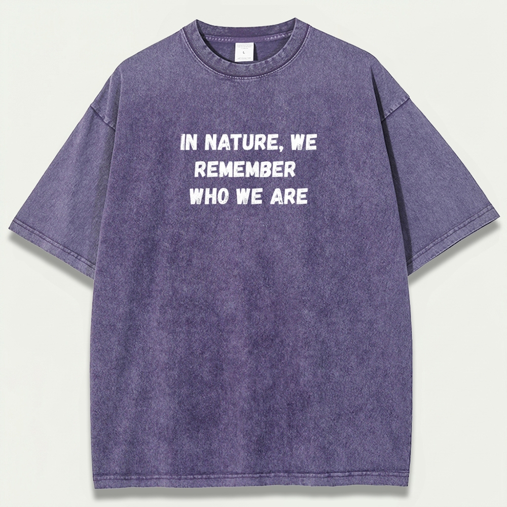 In Nature We Remember Who We Are Vintage Organic Cotton Hiking Tee-HikeVista