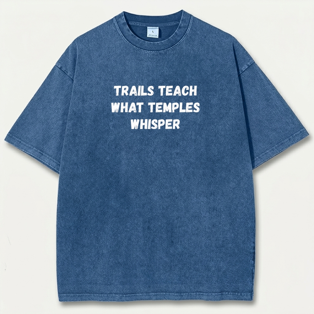 Trails Teach What Temples Whisper Vintage Organic Cotton Trail Tee-HikeVista