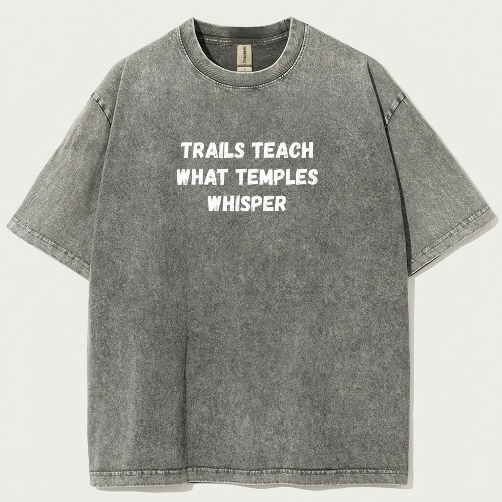 Trails Teach What Temples Whisper Vintage Organic Cotton Trail Tee-HikeVista