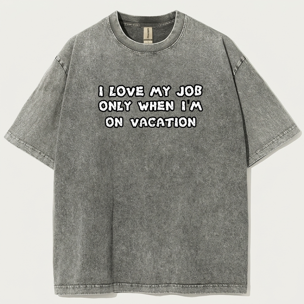 I Love My Job Only When I'm On Vacation Vintage Organic Cotton Trail Tee-HikeVista