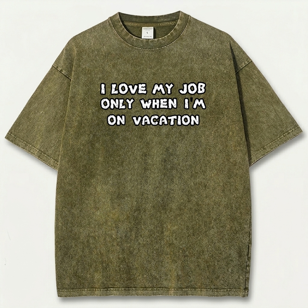I Love My Job Only When I'm On Vacation Vintage Organic Cotton Trail Tee-HikeVista